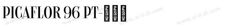 Picaflor 96 pt字体转换 Picaflor 96 pt字体转换